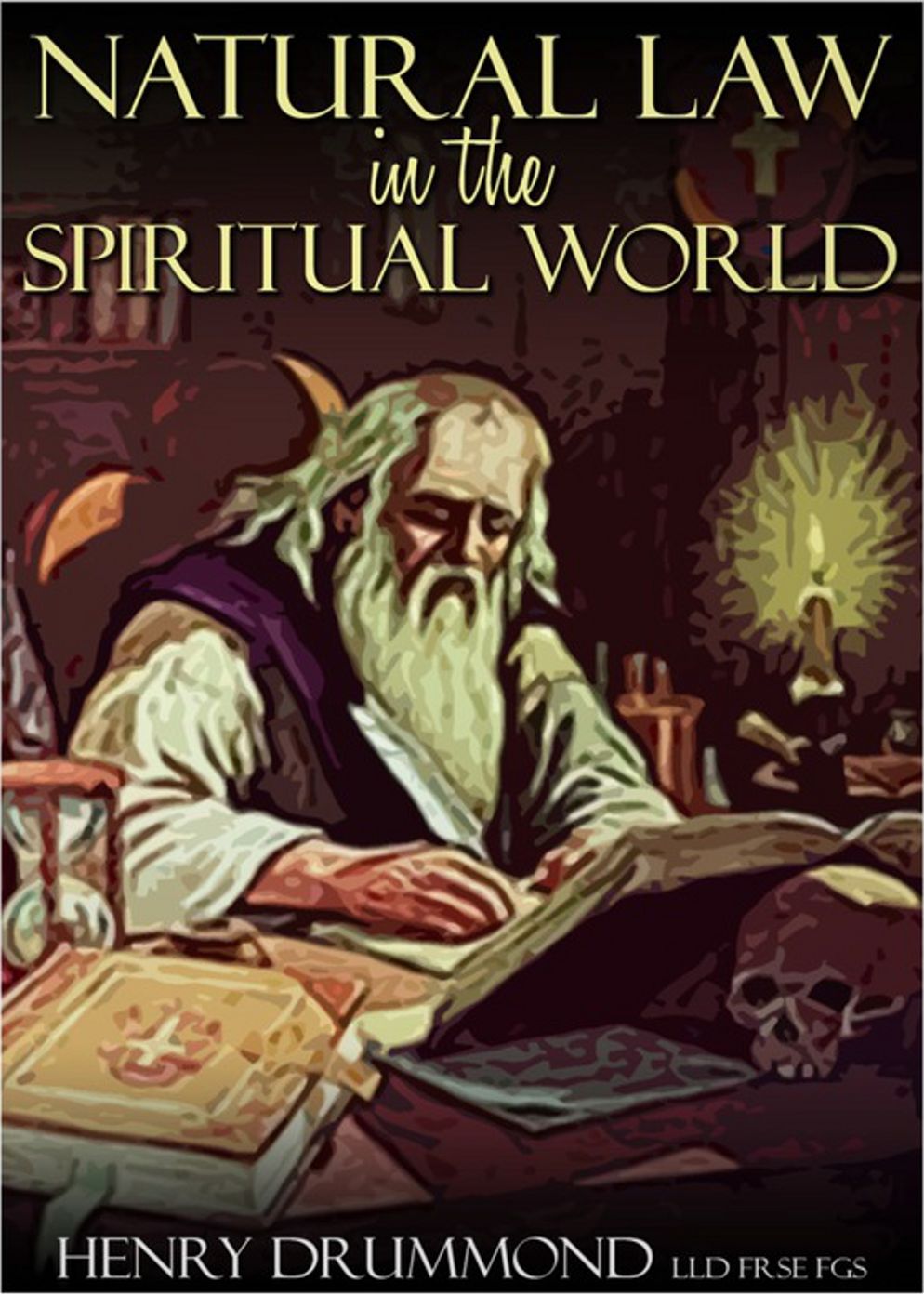 Natural Law in the Spiritual World: A Religion Classic By Henry Drummond! AAA+++