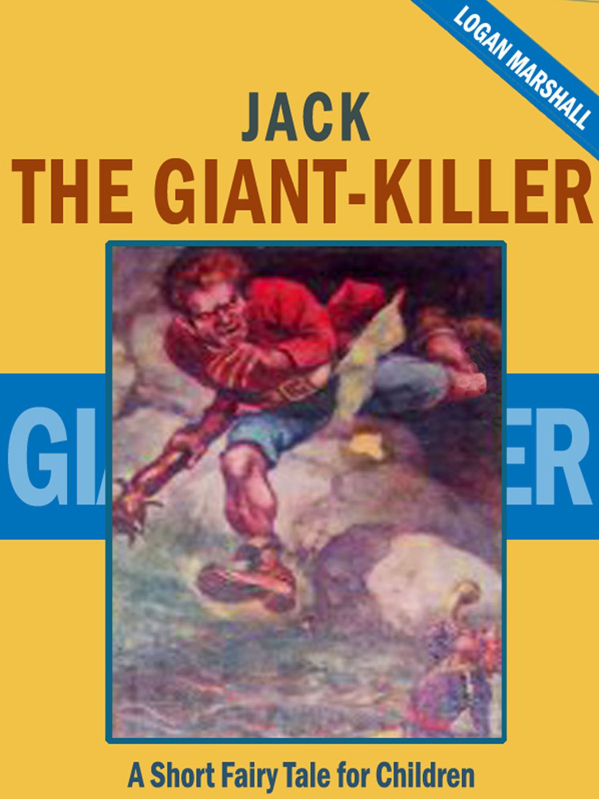 Jack the Giant-Killer: A Short Fairy Tale for Children (Illustrated)