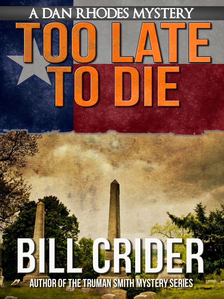 Too Late to Die - A Dan Rhodes Mystery
