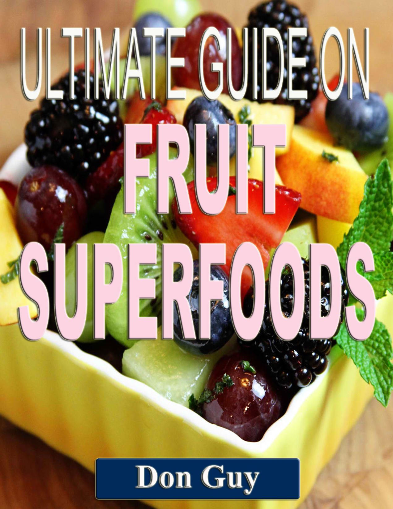 Ultimate Guide on Fruit Superfoods