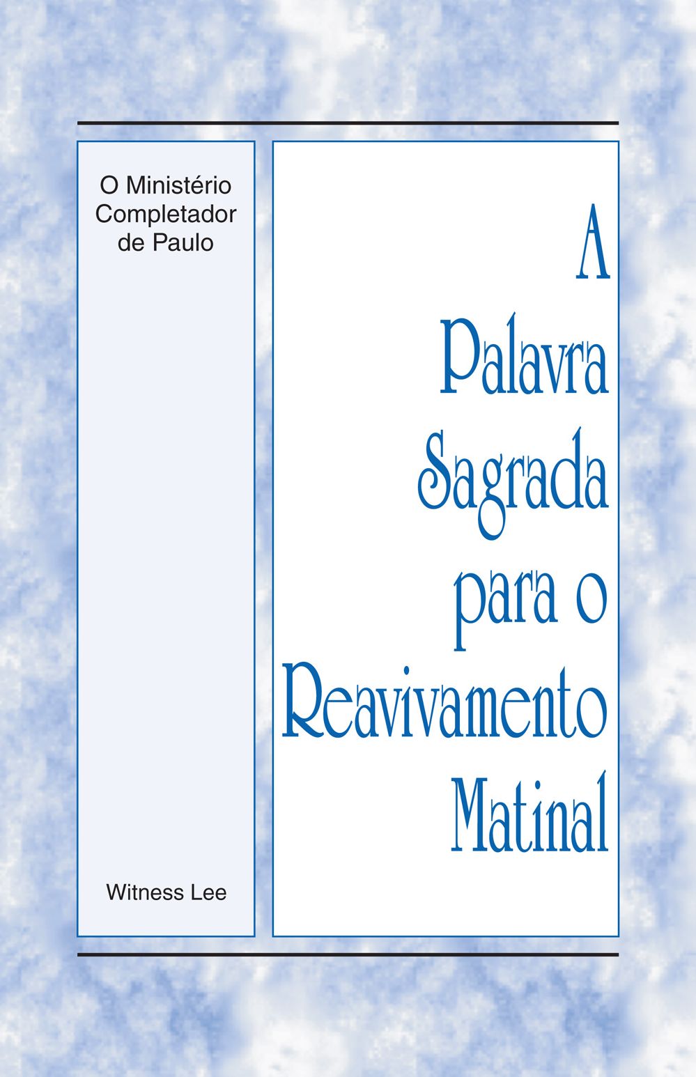 A Palavra Sagrada para o Reavivamento Matinal - O Minist&eacute;rio Completador de Paulo