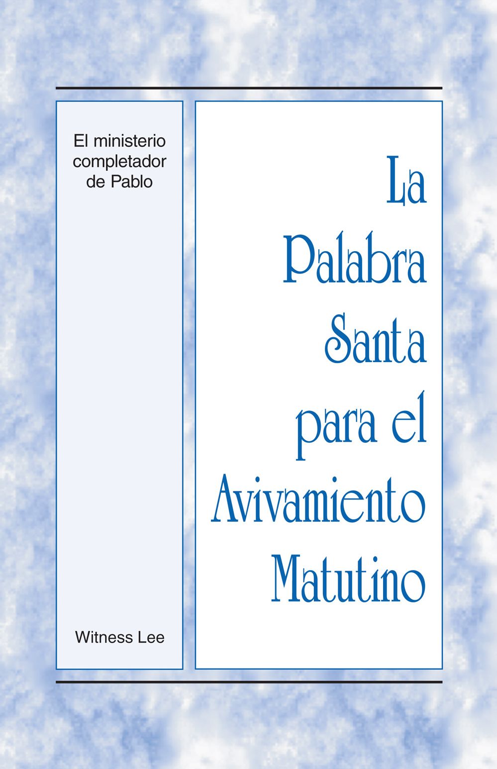 La Palabra Santa para el Avivamiento Matutino - El ministerio completador de Pablo
