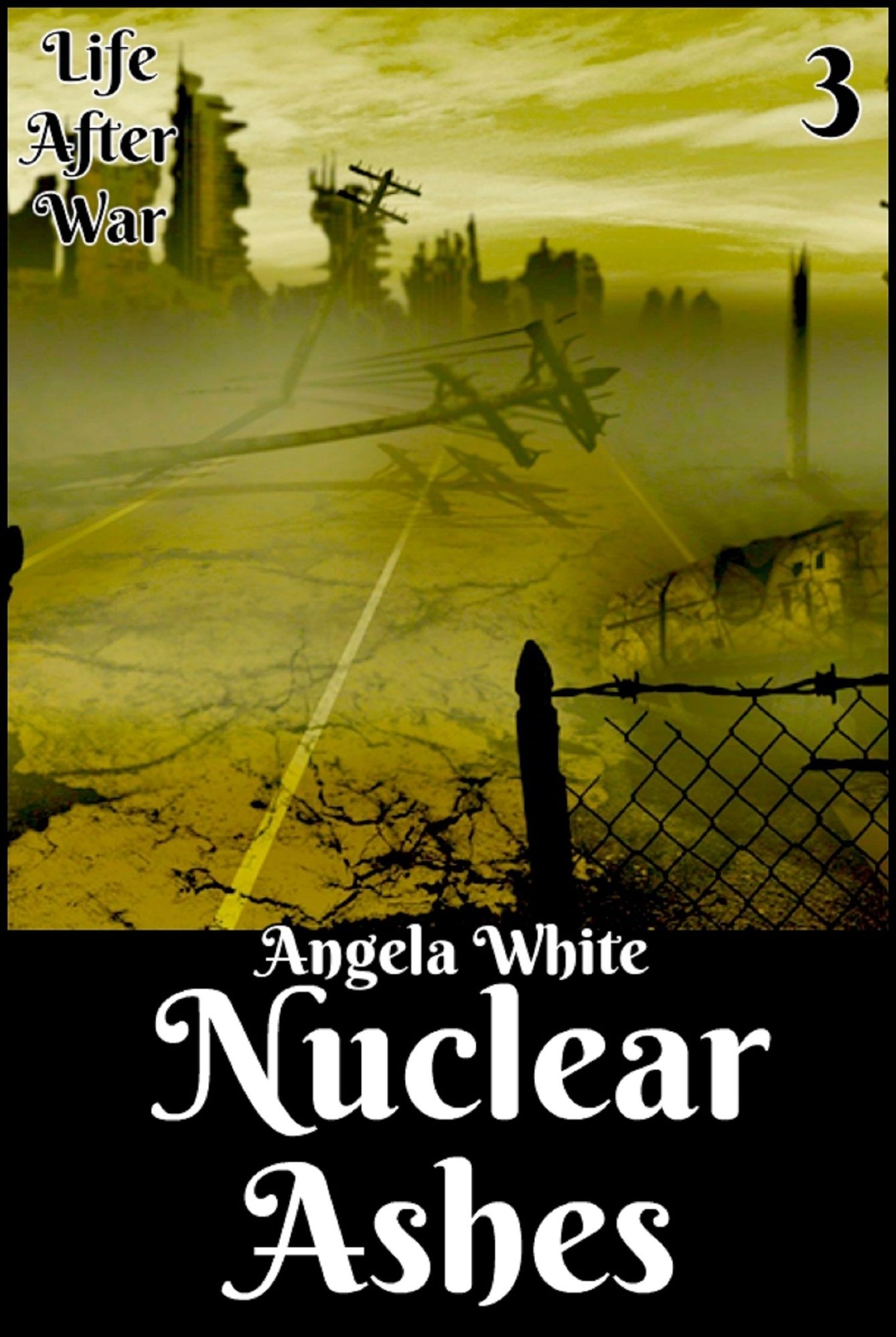 Nuclear Ashes (Life After War Series #3)