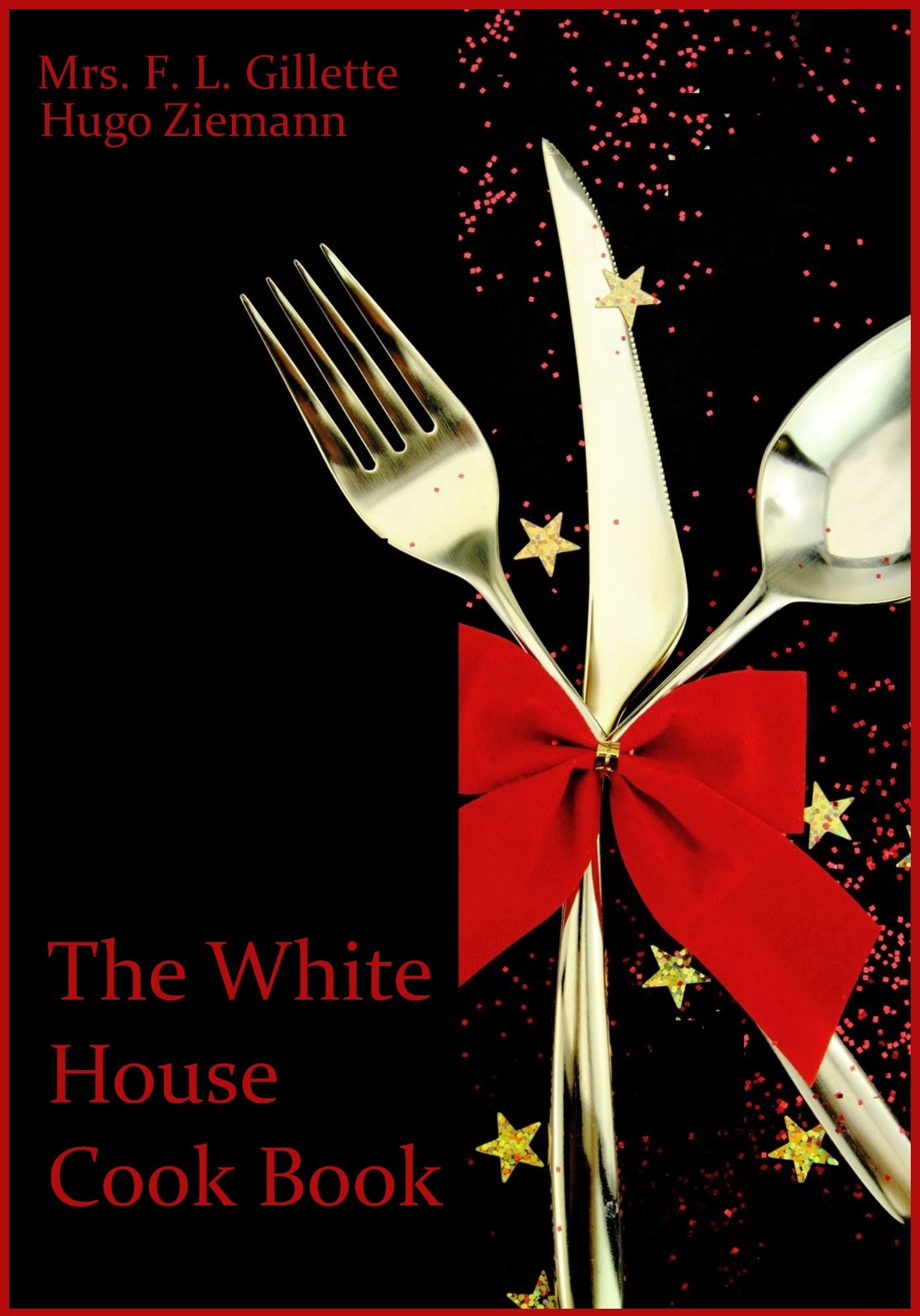 The White House Cook Book (Illustrated)