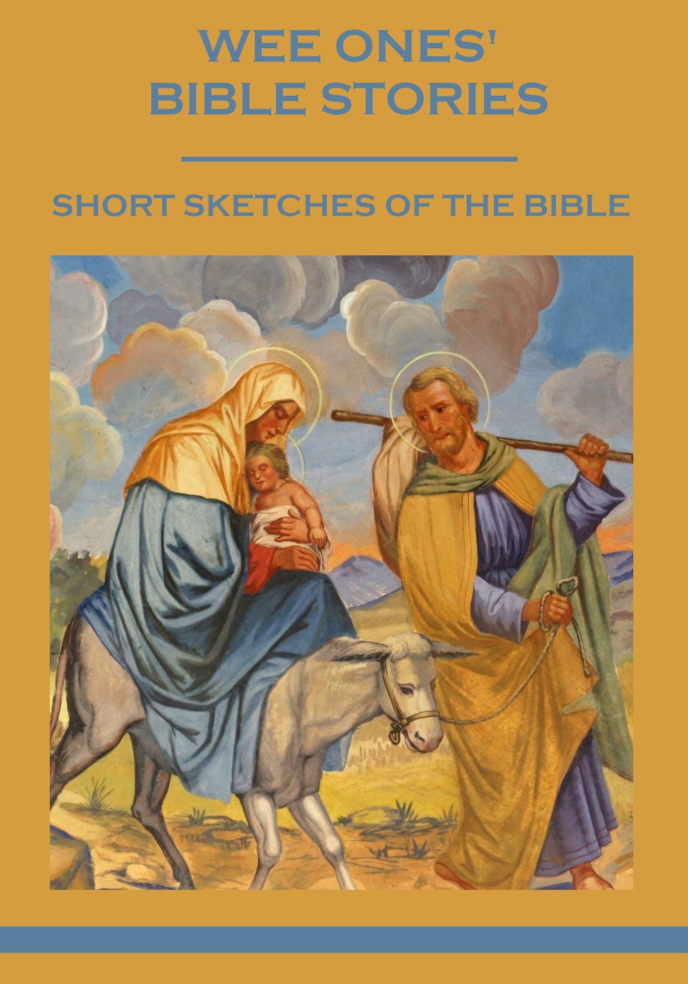 Wee Ones' Bible Stories : Short Sketches of the Bible (Illustrated)