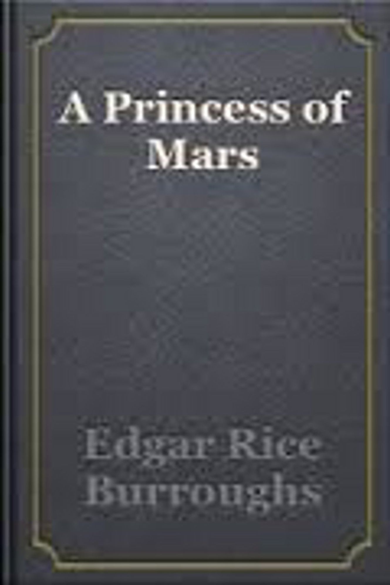 A Princess of Mars Complete Version