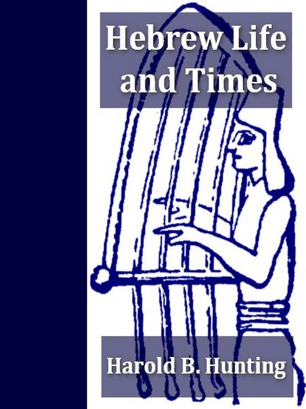 Hebrew Life and Times
