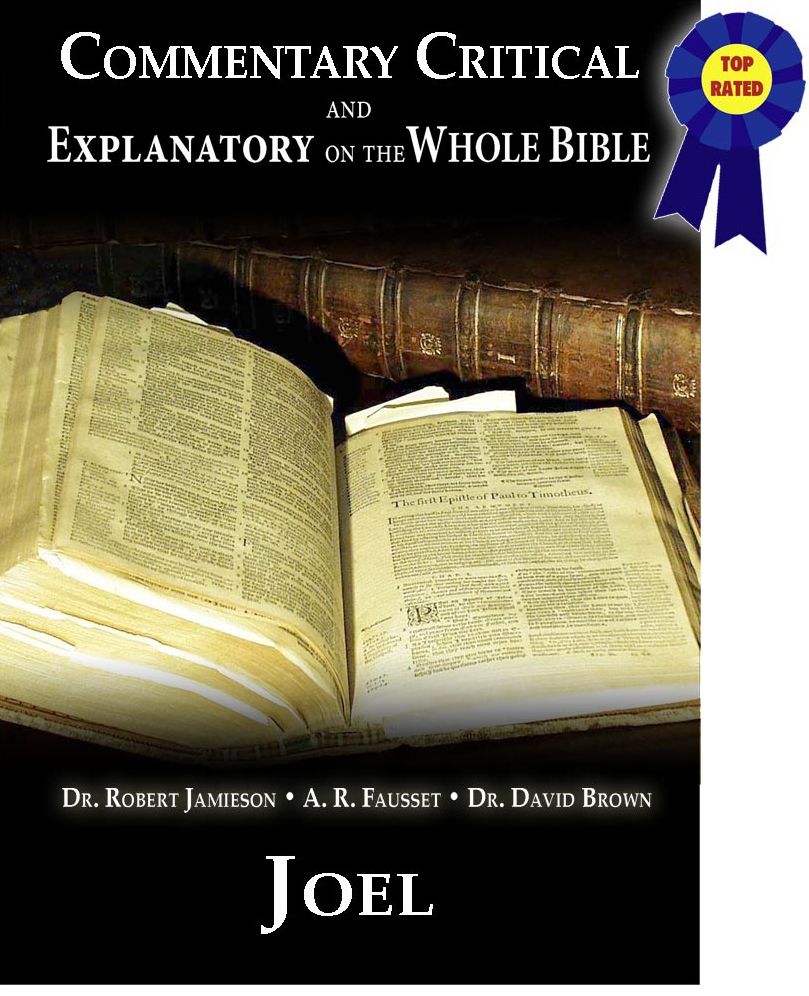 Commentary Critical and Explanatory on the Whole Bible - Book of Joel