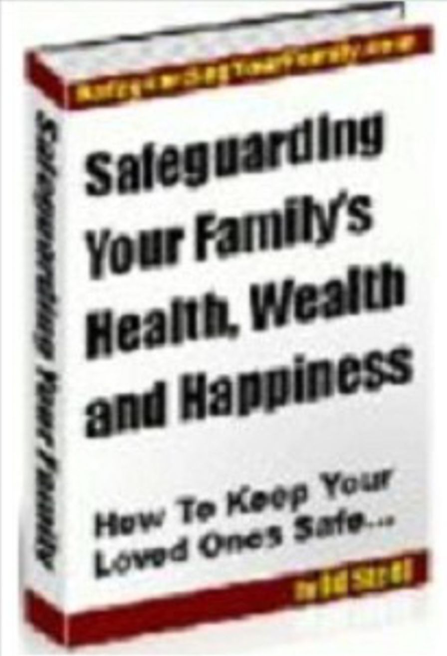 Safeguarding Your Family’s Health, Wealth and Happiness: How to Keep Your Loved Ones Safe…