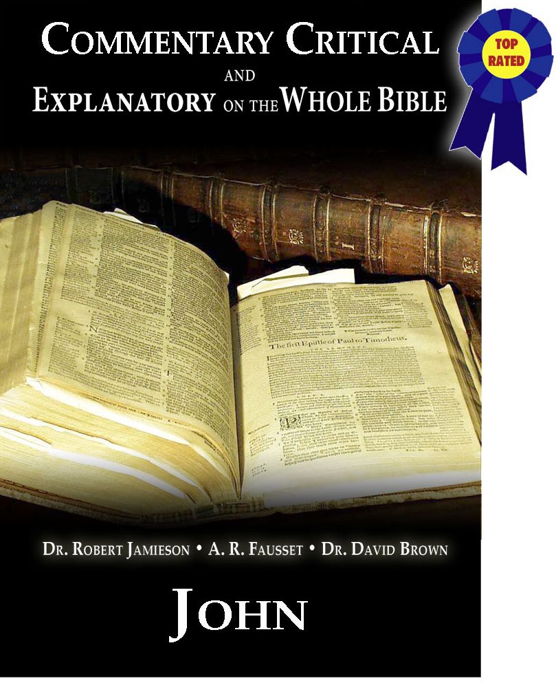 Commentary Critical and Explanatory on the Whole Bible - Book of John
