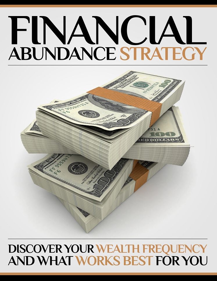 Financial Abundance Strategy: Discover Your Wealth Frequency and What Works Best For You