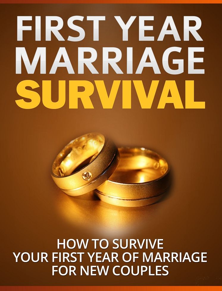First Year Marriage Survival: How To Survive Your First Year Of Marriage For New Couples