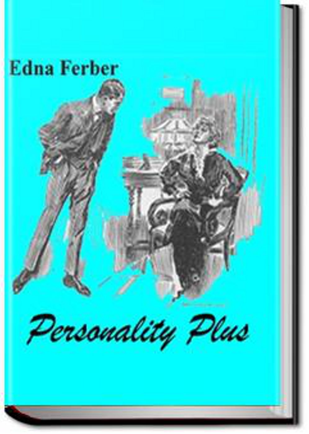 Personality Plus: Some Experiences of Emma McChesney and Her Son, Jock! A Fiction And Literature Classic By Edna Ferber! AAA+++