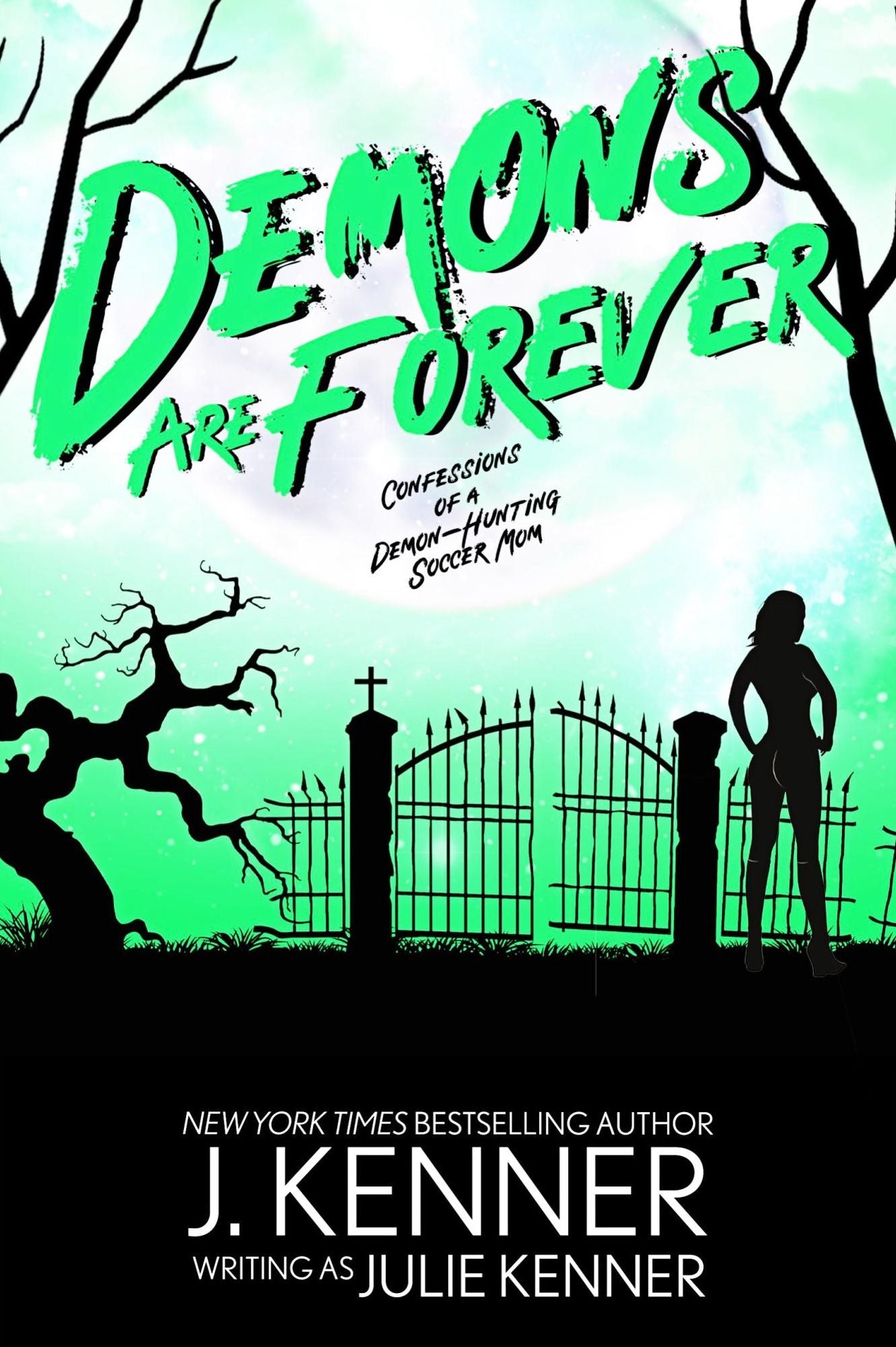 Demons Are Forever: Confessions of a Demon-Hunting Soccer Mom
