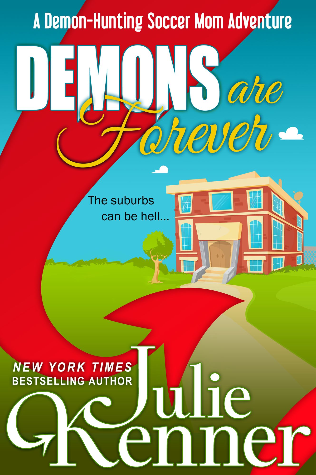 Demons Are Forever: Confessions of a Demon-Hunting Soccer Mom