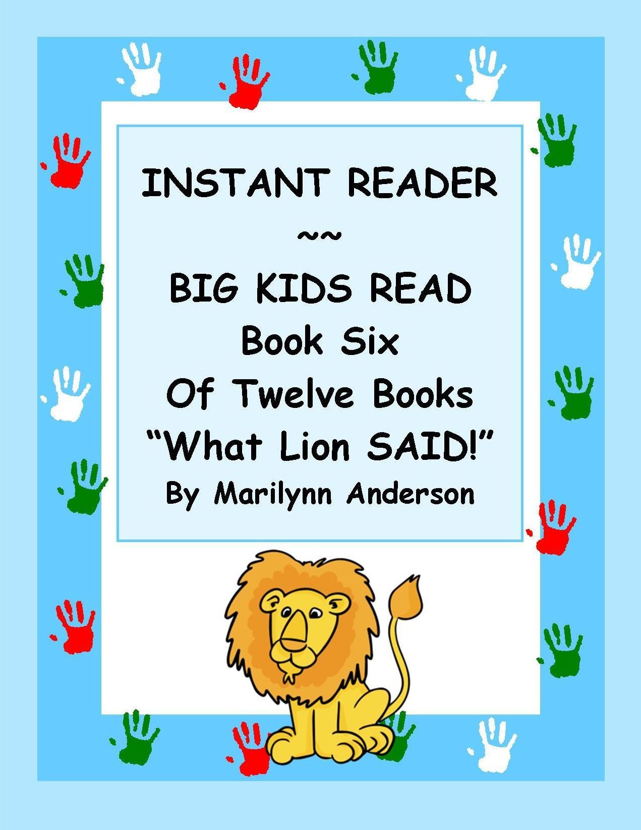 INSTANT READER ~~ Big Kids Read Book Six of Twelve Books: "What Lion SAID!"