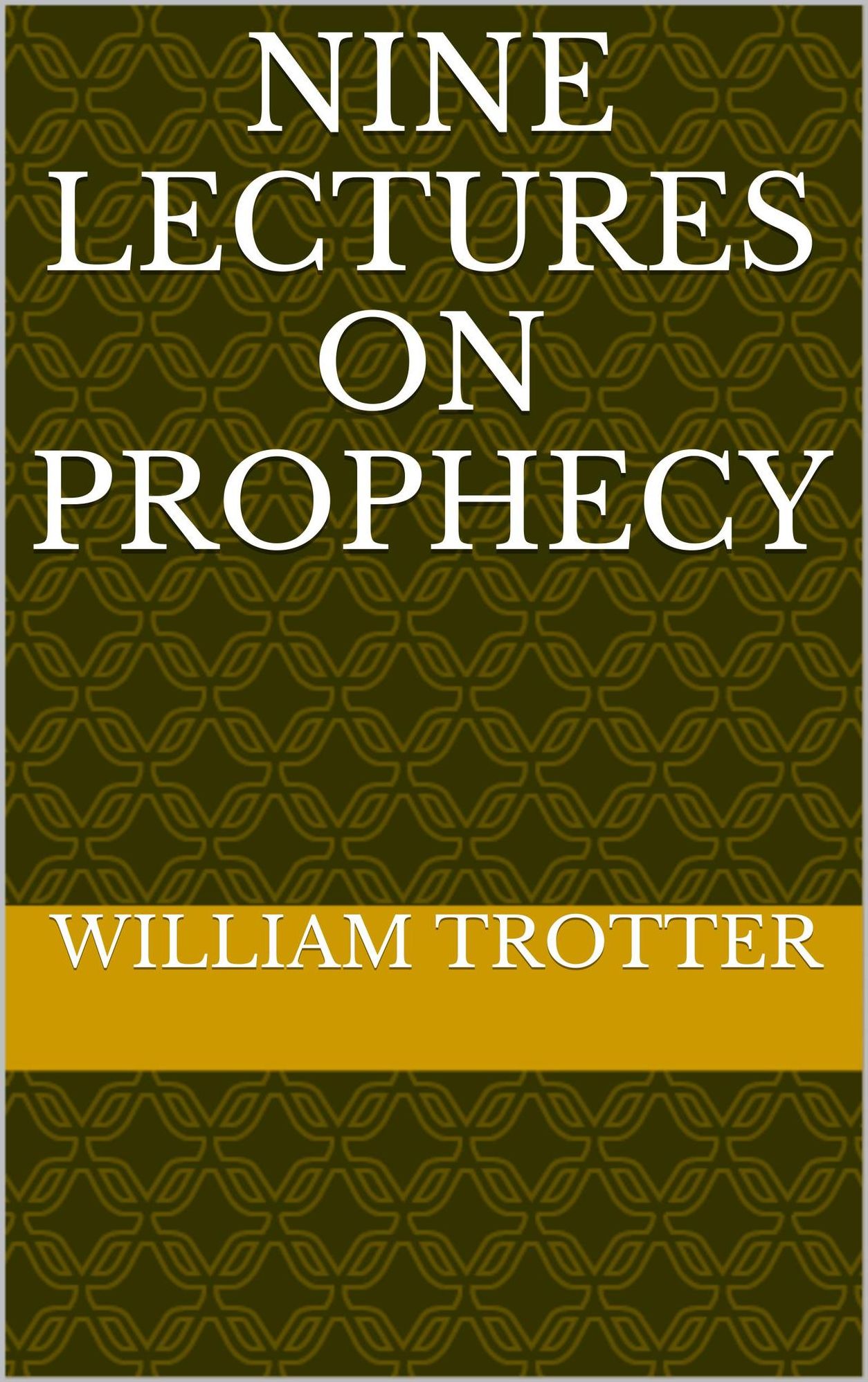 Nine Lectures on Prophecy