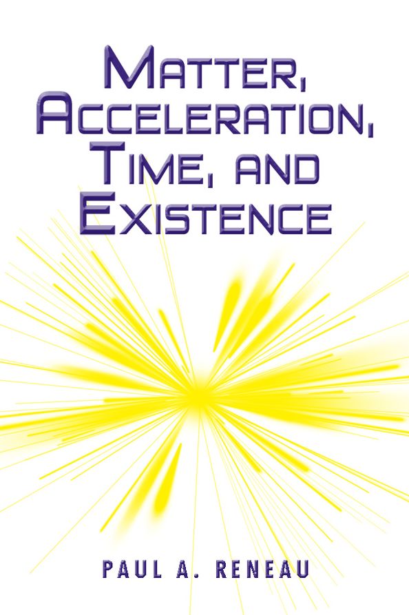 Matter, Acceleration, Time, and Existence