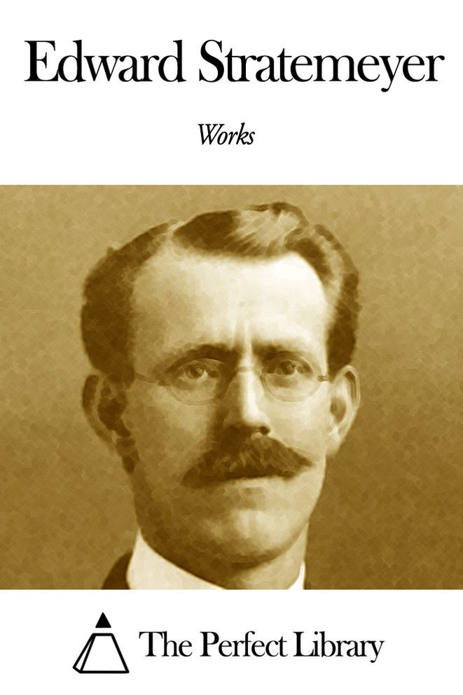 Works of Edward Stratemeyer