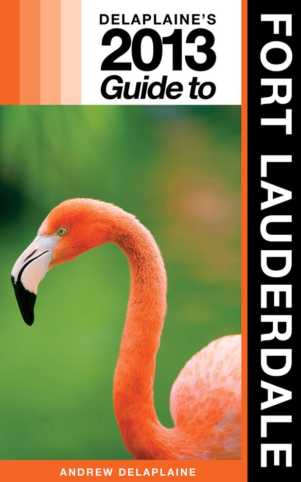 Delaplaine’s 2013 Guide to Fort Lauderdale
