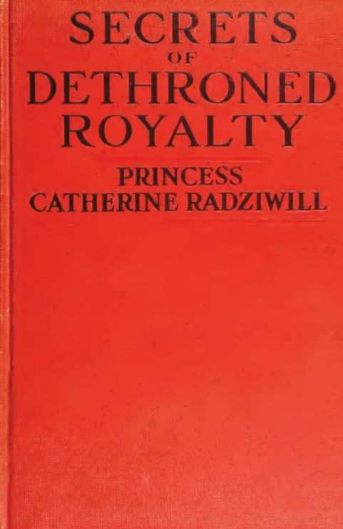 Secrets Of Dethroned Royalty (With illustrations)