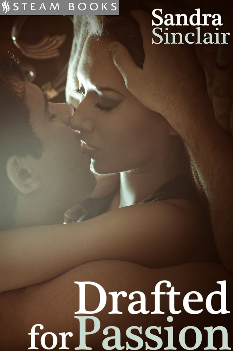 Drafted for Passion - A Sensual Erotic Romance Short Story from Steam Books