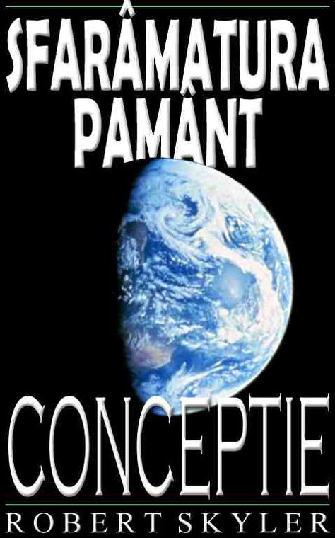 Sfar&acirc;matura Pam&acirc;nt - Conceptie (Romanian Edition)