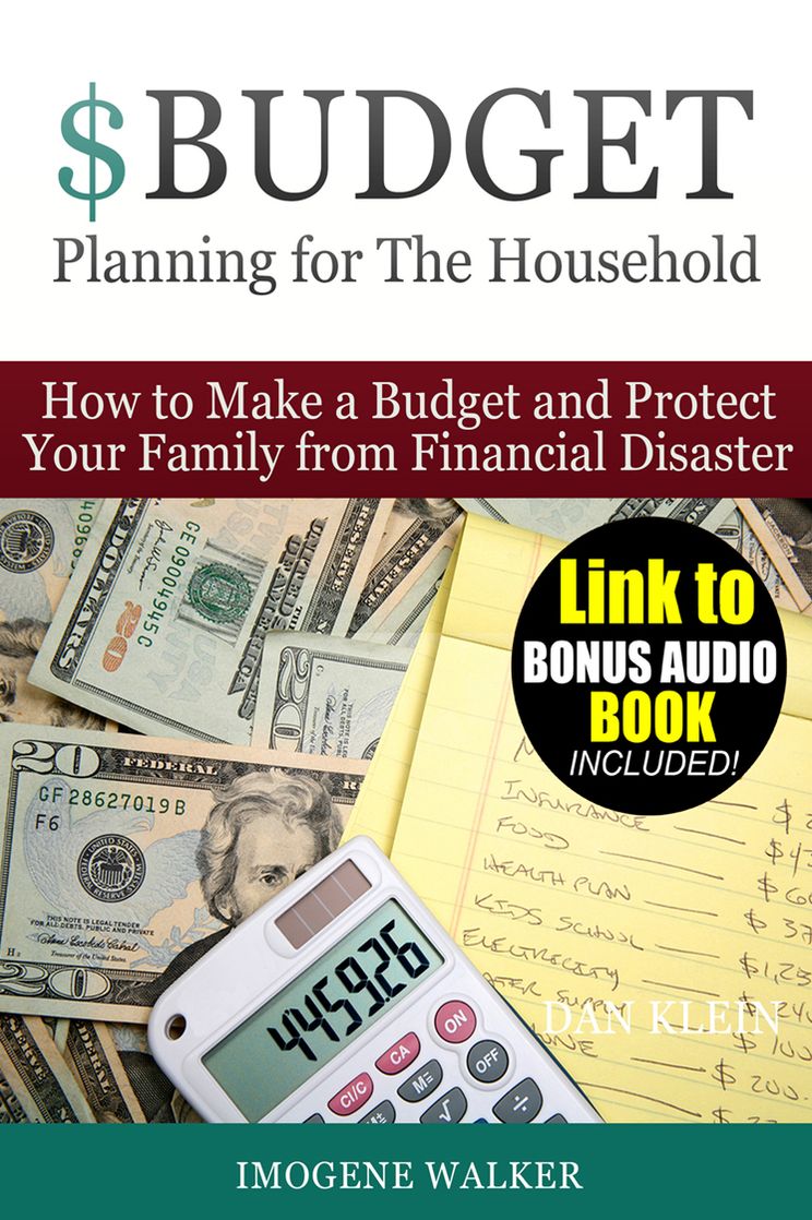 Budget Planning for The Household - How to Make a Budget and Protect Your Family from Financial Disaster! **LINK TO BONUS AUDIO INCLUDED**