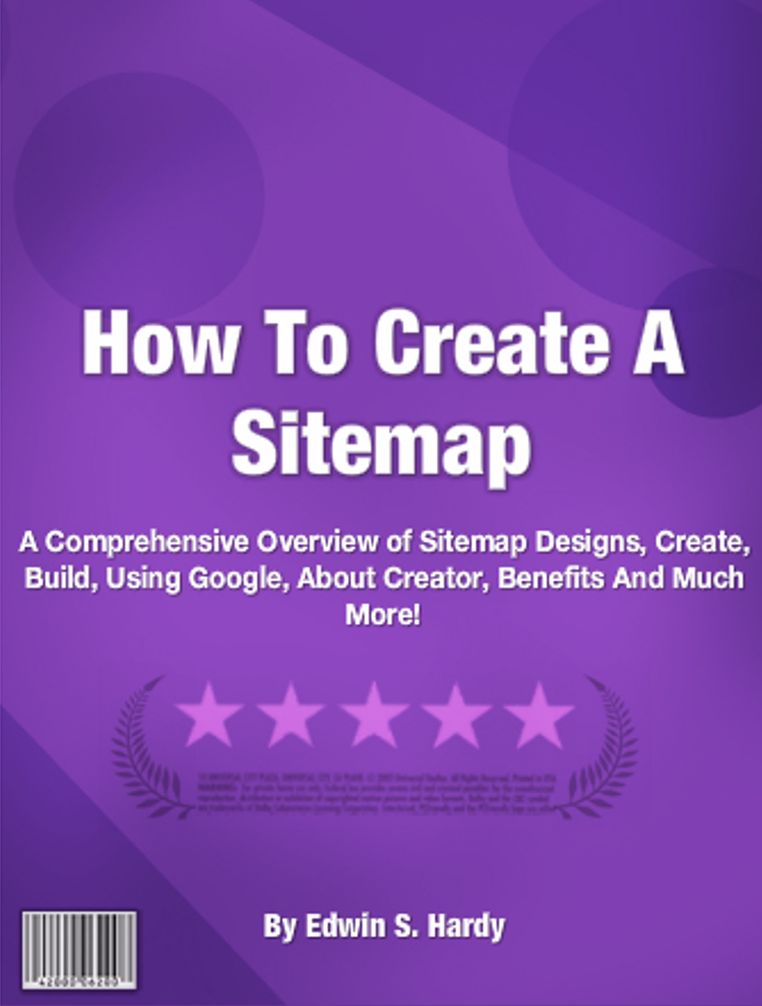 How To Create A Sitemap: A Comprehensive Overview of Sitemap Designs, Create, Build, Using Google, About Creator, Benefits And Much More!