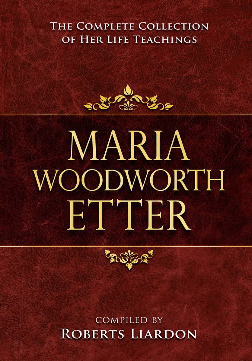 Maria Woodworth Etter Collection: The Complete Collection Of Her Life Teachings