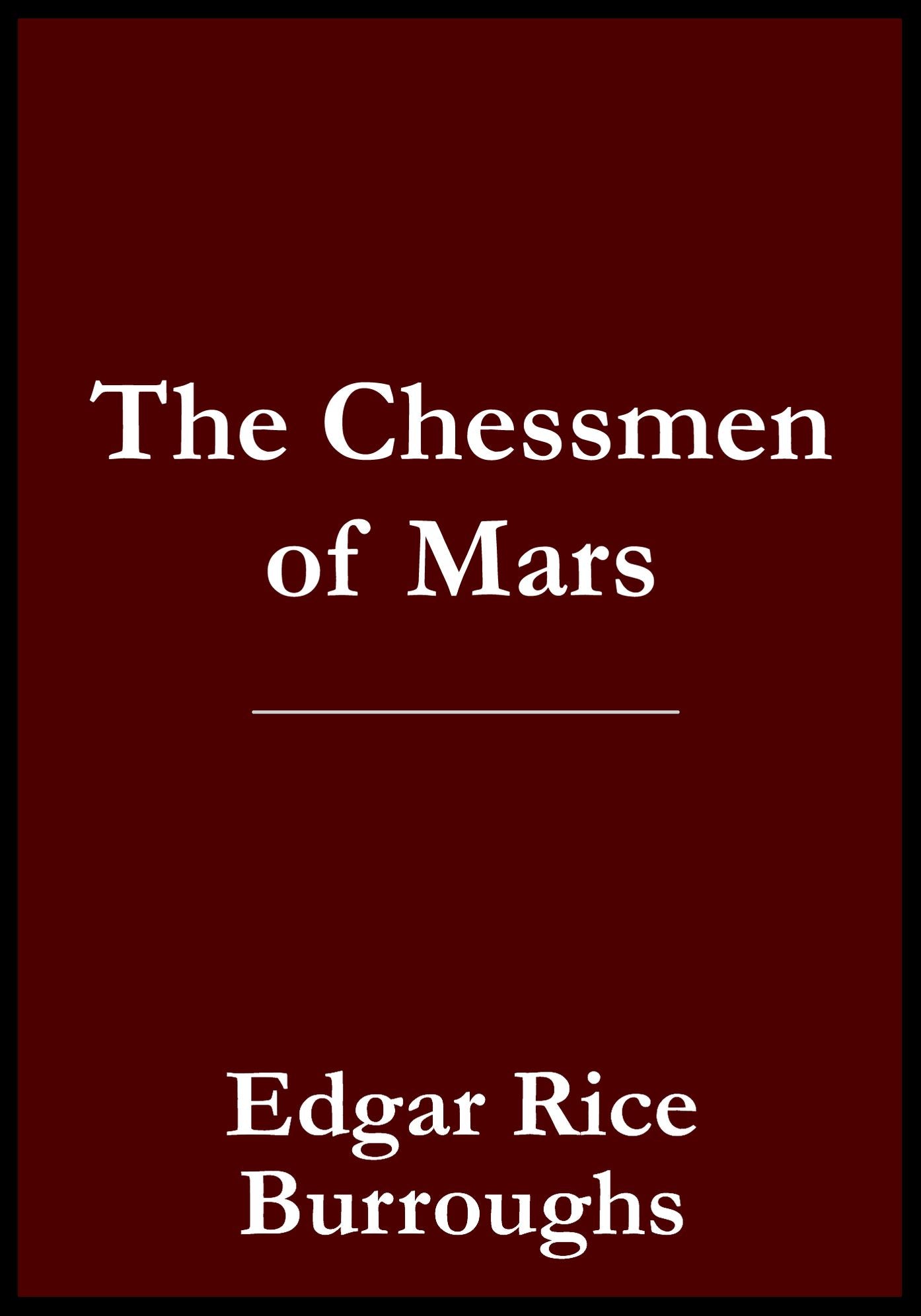 The Chessmen of Mars - John Carter of Mars / Barsoom Book 5