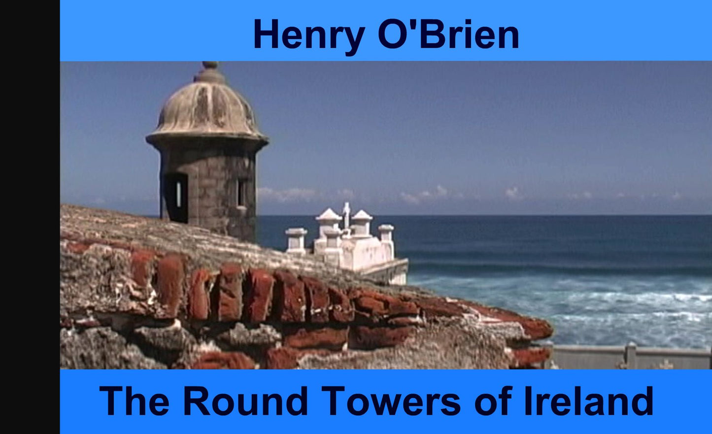 The Round Towers of Ireland