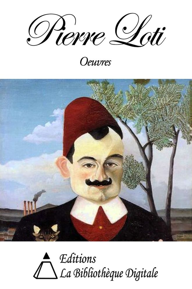 Oeuvres de Pierre Loti