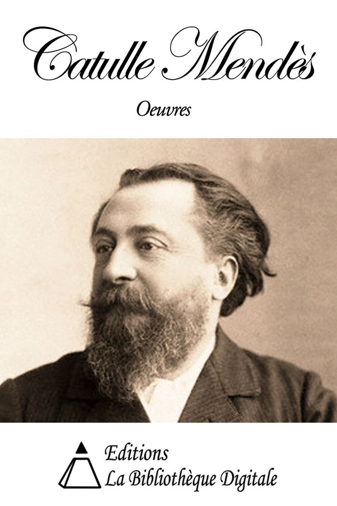 Oeuvres de Catulle Mend&egrave;s