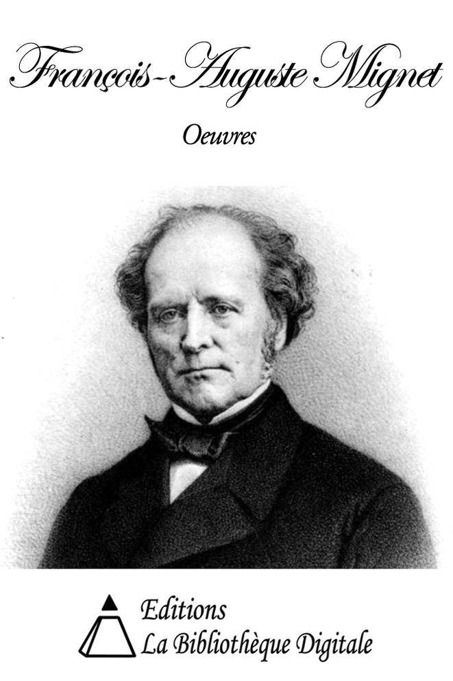 Oeuvres de Fran&ccedil;ois-Auguste Mignet