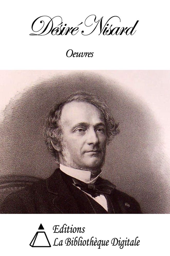 Oeuvres de D&eacute;sir&eacute; Nisard