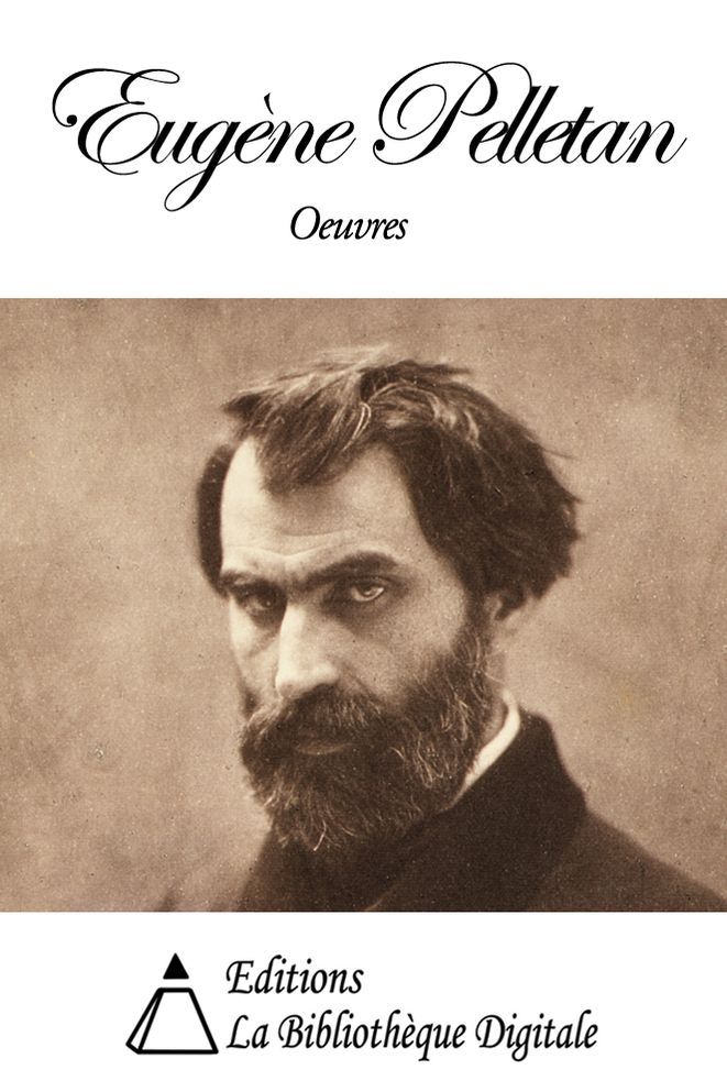 Oeuvres de Eug&egrave;ne Pelletan