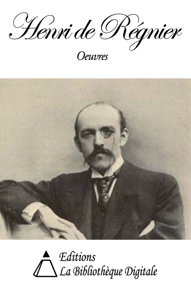 Oeuvres de Henri de R&eacute;gnier