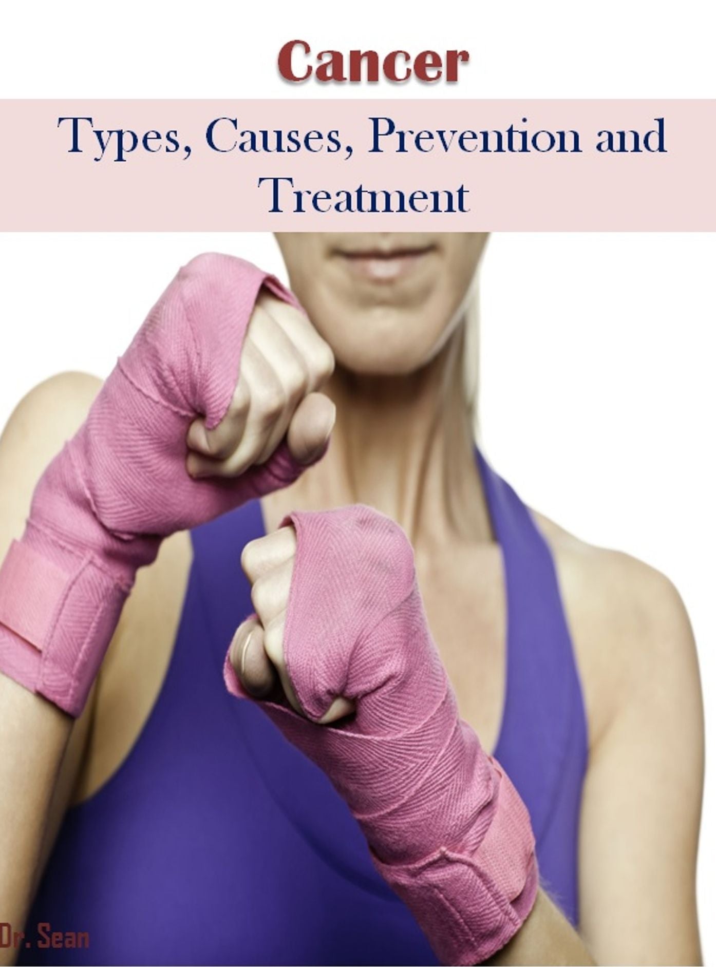 Cancer: Types, Causes, Prevention and Treatment