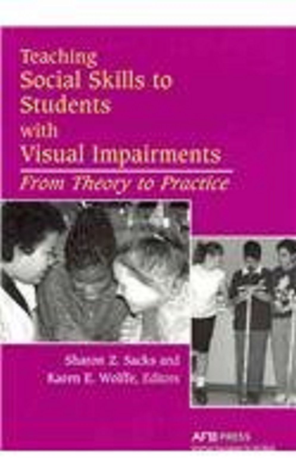 Teaching Social Skills to Students with Visual Impairments: From Theory to Practice