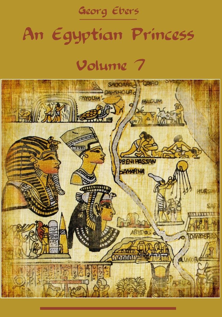 An Egyptian Princess : Volume 7 (Illustrated)