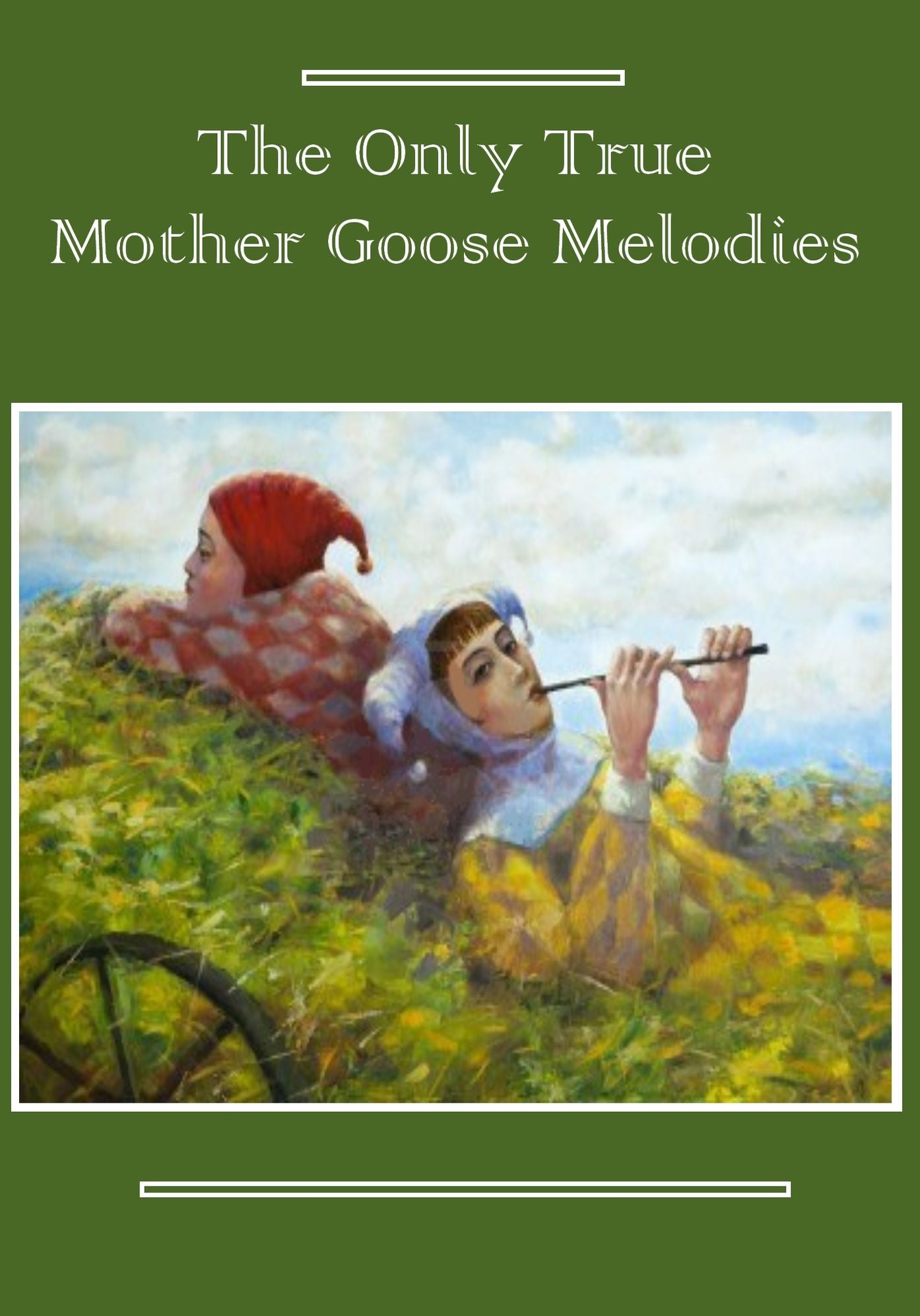 The Only True Mother Goose Melodies (Illustrated)