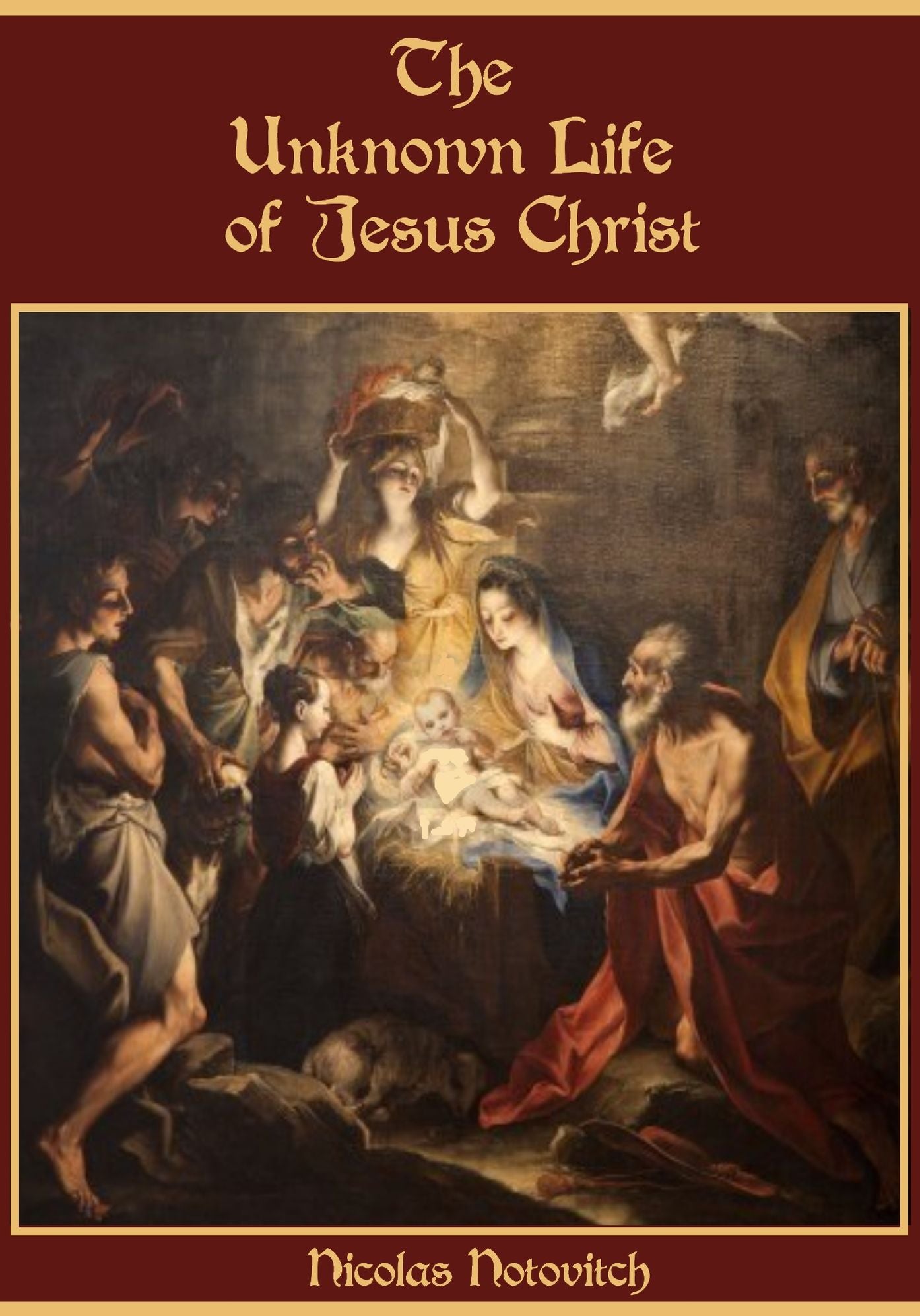 The Unknown Life of Jesus Christ (Illustrated)