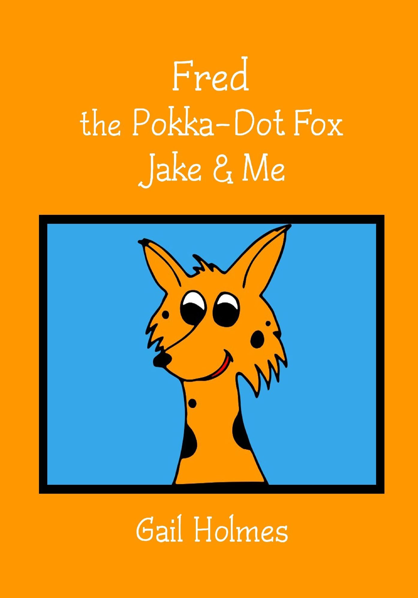 Fred the Pokka-Dot Fox Jake & Me