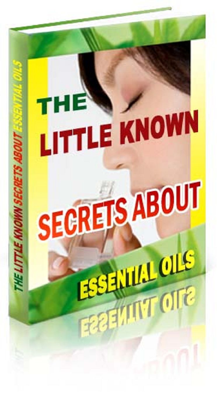 The Little Known Secrets about Essential Oils