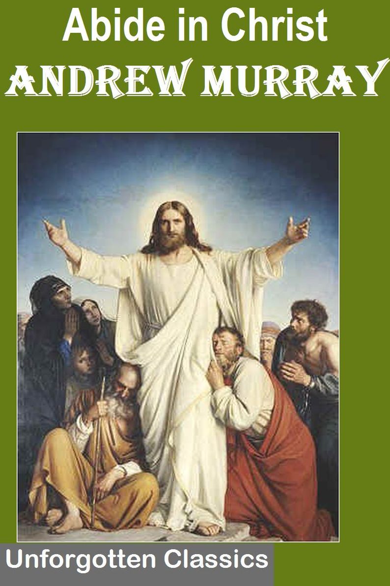 Abide in Christ ~ Andrew Murray