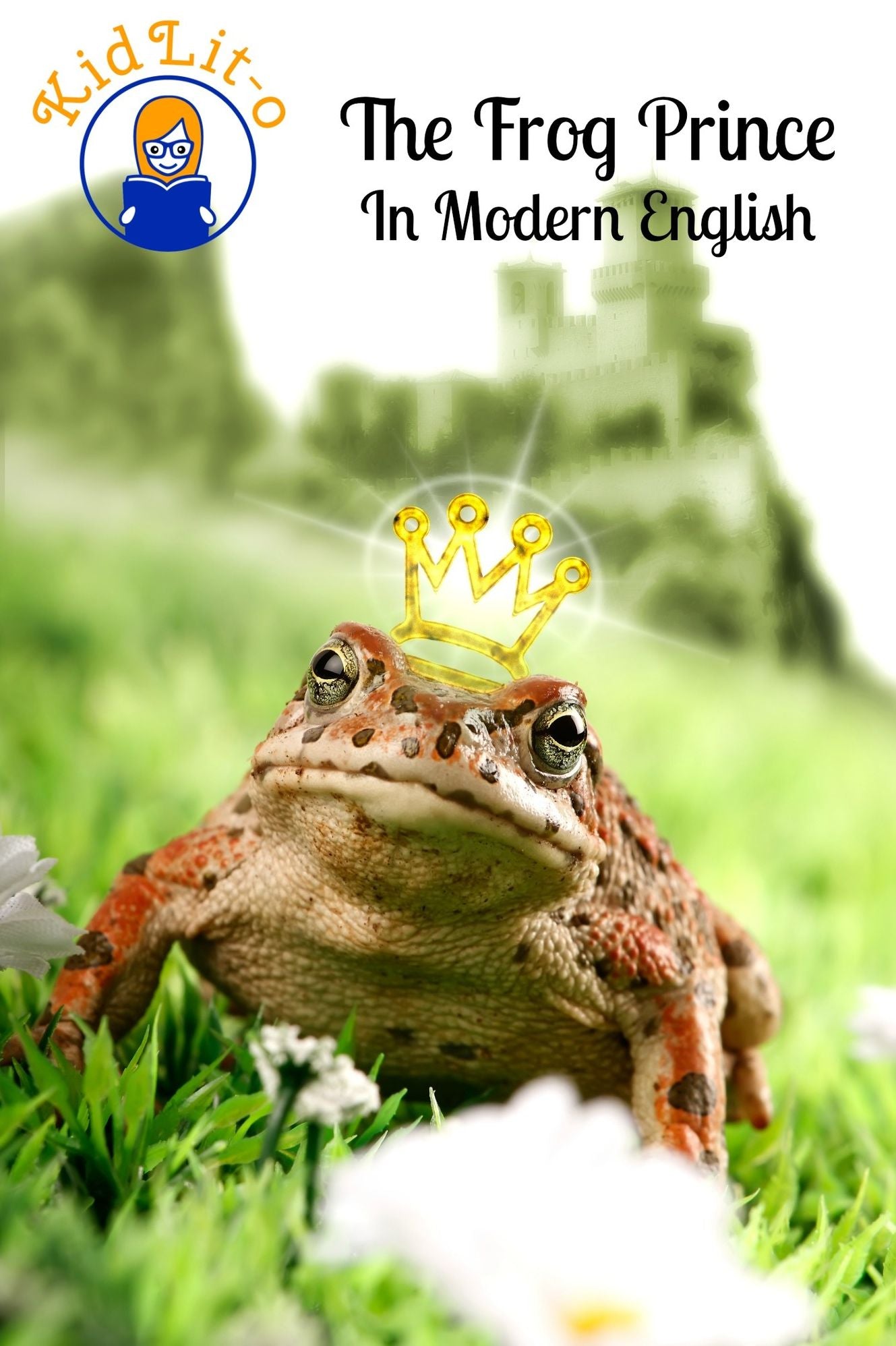 The Frog Prince In Modern English (Translated)