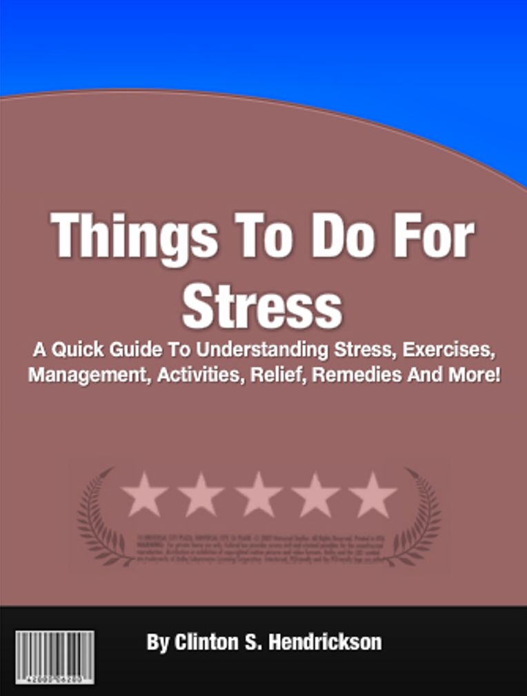 Things To Do For Stress:A Quick Guide To Understanding Stress, Exercises, Management, Activities