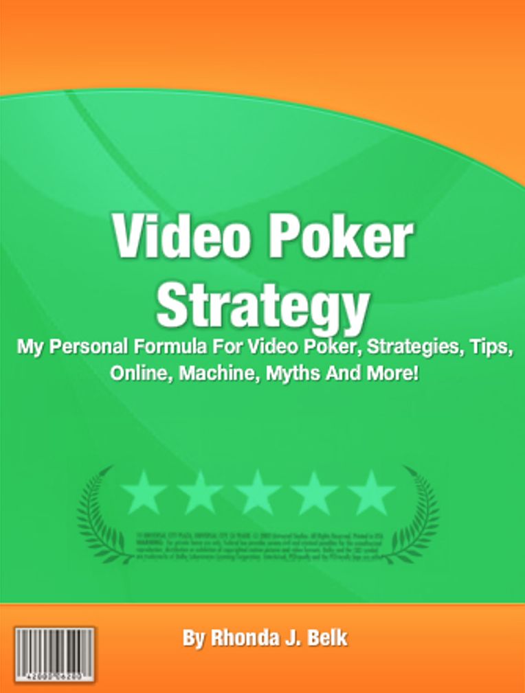 Video Poker Strategy: My Personal Formula For Video Poker, Strategies, Tips, Online, Machine, Myths And More!