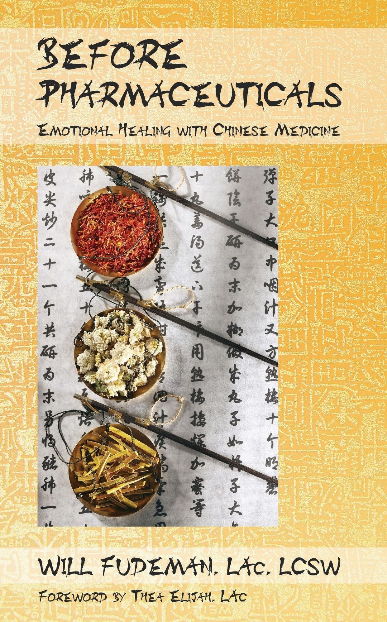 Before Pharmaceuticals: Emotional Healing with Chinese Medicine